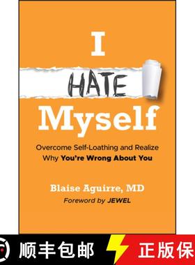【3-4周达】I Hate Myself: Overcome Self-Loathing and Realize Why You're Wrong about You [9781394299942]