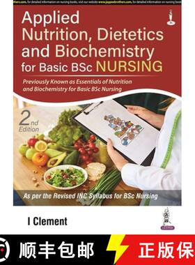 【3-4周达】Applied Nutrition, Dietetics and Biochemistry for Basic BSc Nursing [9789354657962]