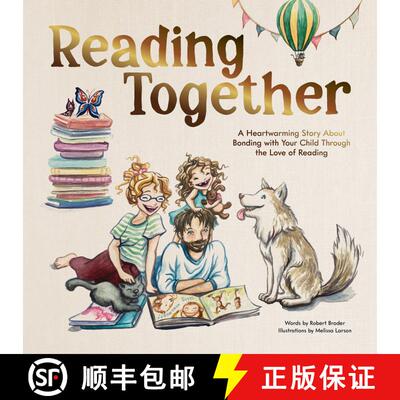 【3-4周达】精装 Reading Together – A Heartwarming Story About Bonding with Your Child Through the Lo... [9781950968923]
