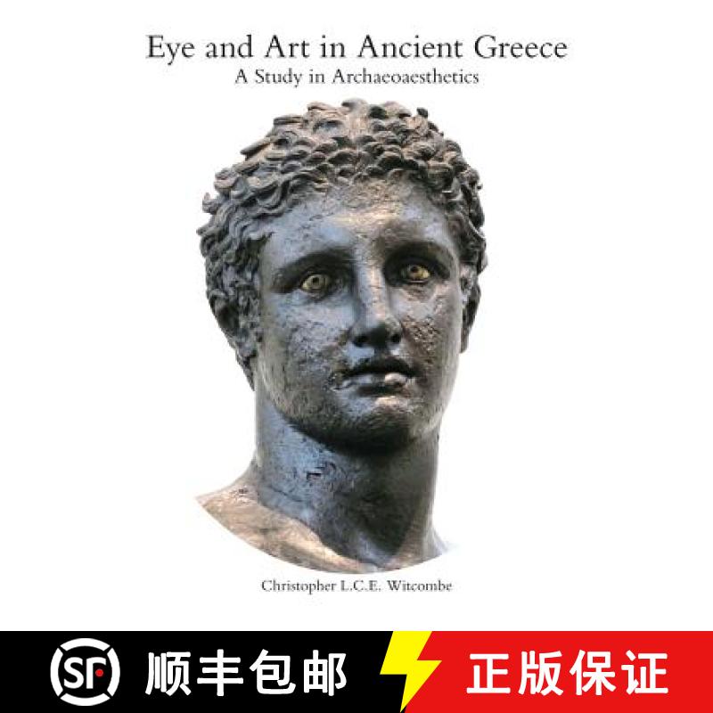 【2-3周达】Eye and Art in Ancient Greece: Studies in Archaeoaesthetics [9781909400030]