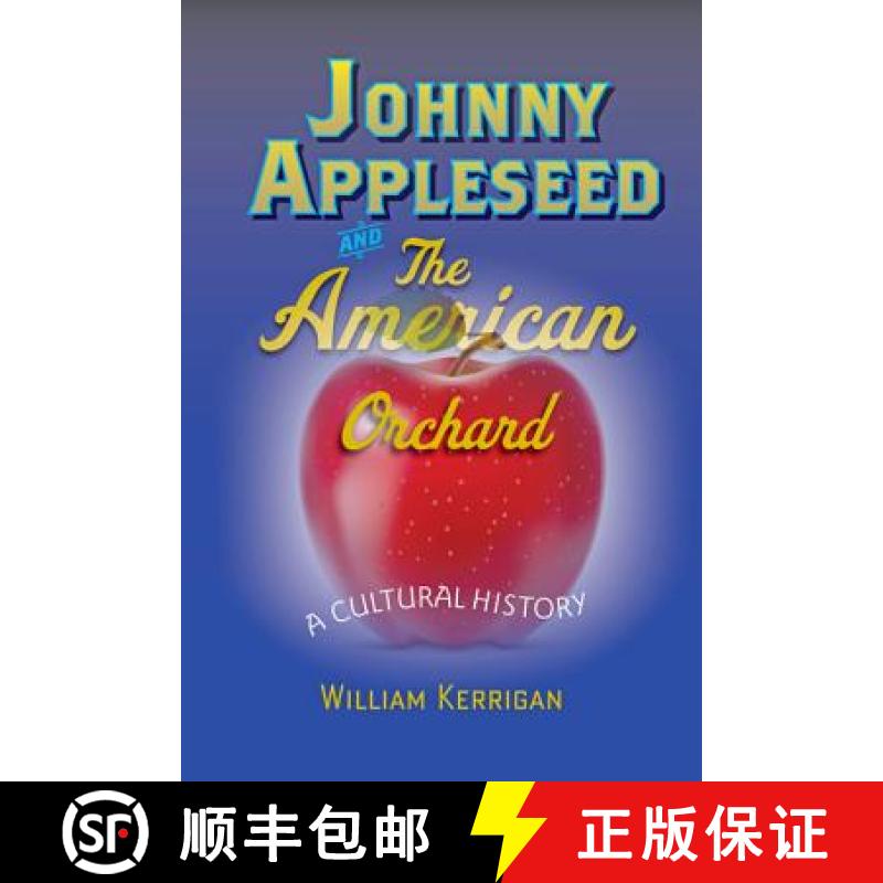 【3-4周达】Johnny Appleseed and the American Orchard: A Cultural History [9781421407289]
