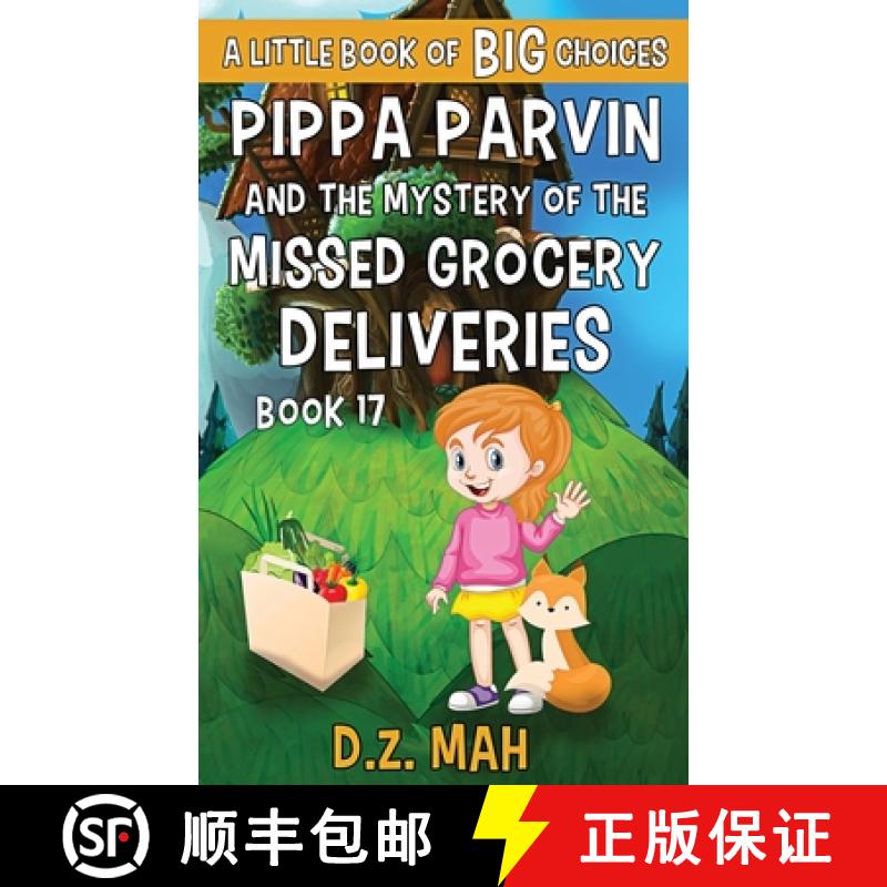 【3-4周达】Pippa Parvin and the Mystery of the Missed Grocery Deliveries: A Little Book of BIG Choices [9781953888372]
