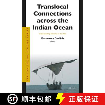 预订 Translocal Connections Across the Indian Ocean: Swahili Speaking Networks on the Move [9789004354074]
