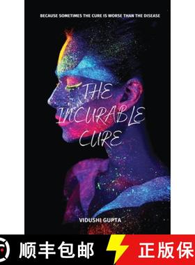 【3-4周达】The Incurable Cure: Sometimes The Cure Is Worse Than The Disease [9798885215152]