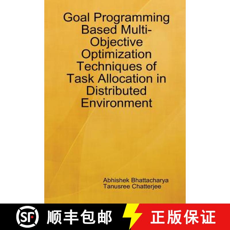 【4周达】Goal Programming Based Multi-Objective Optimization Techniques of Task Allocation in Distrib... [9781304807670]