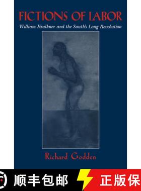 【3-4周达】Fictions of Labor: William Faulkner and the South's Long Revolution - Fictions of Labor: W... [9780521044271]