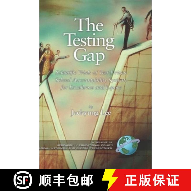 【3-4周达】The Testing Gap: Scientific Trials of Test-Driven School Accountability Systems for Excell... [9781593117498]