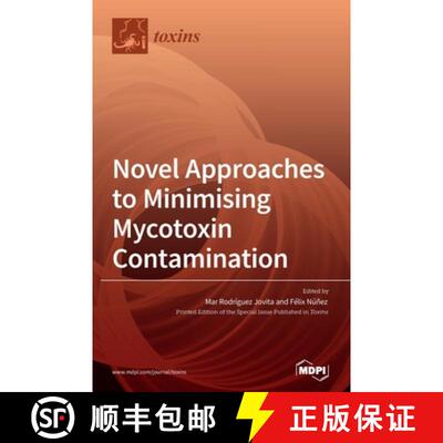 【3-4周达】精装 Novel Approaches to Minimising Mycotoxin Contamination [9783039289370]