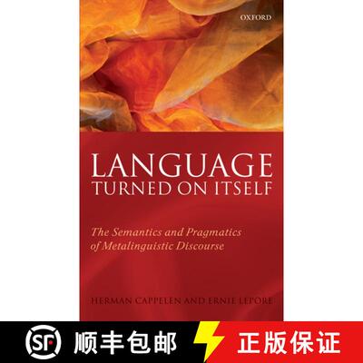 【3-4周达】精装 Language Turned on Itself: The Semantics and Pragmatics of Metalinguistic Discourse [9780199231195]