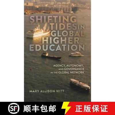 预订 Shifting Tides in Global Higher Education : Agency, Autonomy, and Governance in the Global Netwo... [9781433114670]