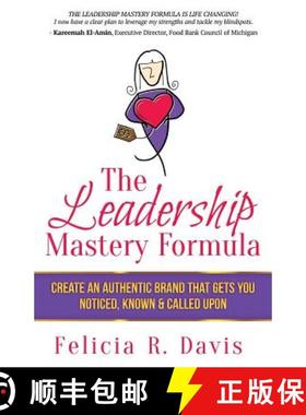 预订 The Leadership Mastery Formula: Create an Authentic Brand that Gets You Noticed, Known & Called ... [9780983347309]