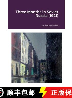 【3-4周达】Three Months in Soviet Russia (1921) [9781458314222]