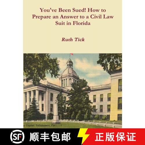 【3-4周达】You've Been Sued! How to Prepare an Answer to a Civil Law Suit in Florida [9781105357701]