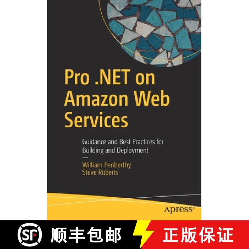 【3-4周达】Pro .NET on Amazon Web Services : Guidance and Best Practices for Building and Deployment [9781484289068]