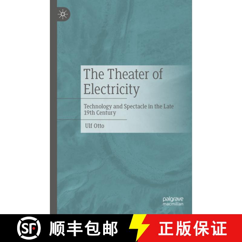 【3-4周达】The Theater of Electricity : Technology and Spectacle in the Late 19th Century [9783476059604]