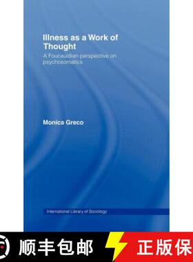 【3-4周达】精装 Illness as a Work of Thought: A Foucauldian Perspective on Psychosomatics [9780415178495]