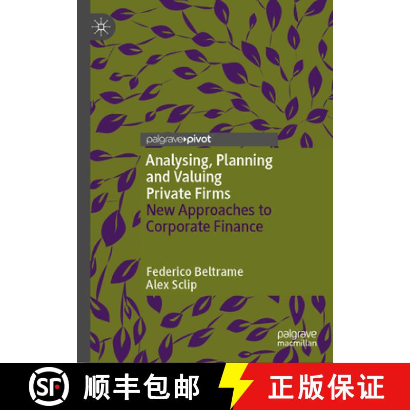 【3-4周达】Analysing, Planning and Valuing Private Firms : New Approaches to Corporate Finance [9783031380884]