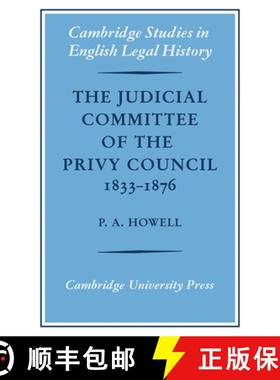 【3-4周达】Judicial Committee of the Privy Council 1833–1876: Its Origins, Structure and Development... [9780521085595]