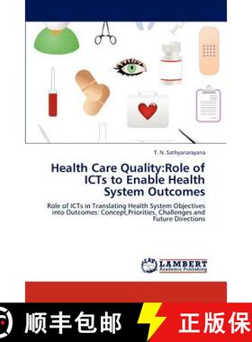 预订 Health Care Quality: Role of ICTs to Enable Health System Outcomes [9783848441600]