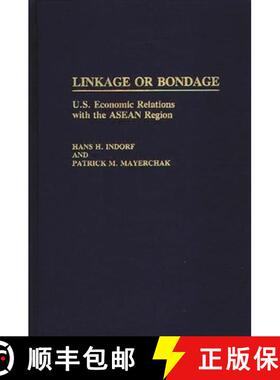 预订 Linkage or Bondage: U.S. Economic Relations with the ASEAN Region [9780313266157]