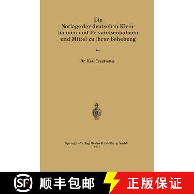 【3-4周达】Die Notlage der deutschen Kleinbahnen und Privateisenbahnen und Mittel zu ihrer Behebung [9783662240175]