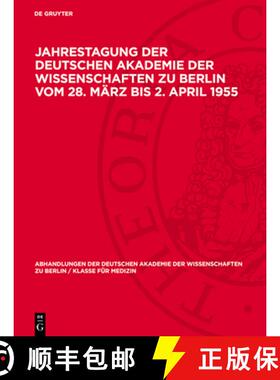 预订 Jahrestagung Der Deutschen Akademie Der Wissenschaften Zu Berlin Vom 28. März Bis 2. April 1955... [9783112733943]