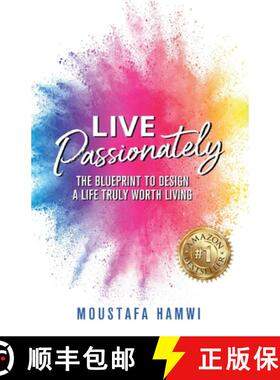 预订 Live Passionately: The Blueprint to Design a Life Truly Worth Living [9780648340386]