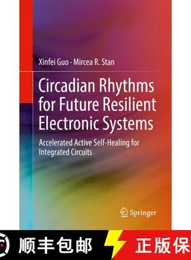 【3-4周达】Circadian Rhythms for Future Resilient Electronic Systems : Accelerated Active Self-Healin... [9783030200503]