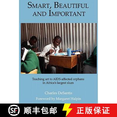 【3-4周达】精装 Smart, Beautiful and Important: Teaching art to AIDS-affected orphans in Africa's lar... [9780982806111]