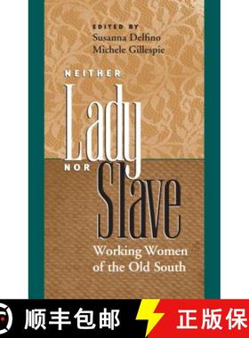 预订 Neither Lady nor Slave: Working Women of the Old South [9780807854105]
