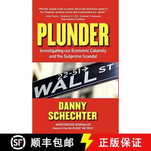 【3-4周达】精装 Plunder: Investigating Our Economic Calamity and the Subprime Scandal [9781605203515]