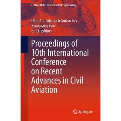 【4周达】Proceedings of 10th International Conference on Recent Advances in Civil Aviation [9789811937873]
