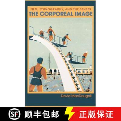 【3-4周达】The Corporeal Image – Film, Ethnography, and the Senses [9780691121567]