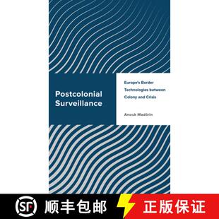 Postcolonial 9781538165034 Crisis Technologies 4周达 between Europe Surveillance and Colony Border