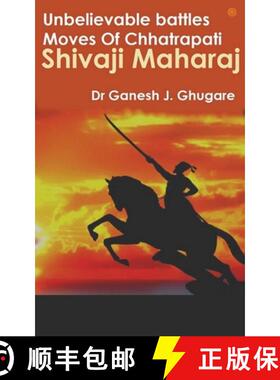 【3-4周达】Unbelievable Battles Moves Of Chhatrapati Shivaji Maharaj [9789354580598]