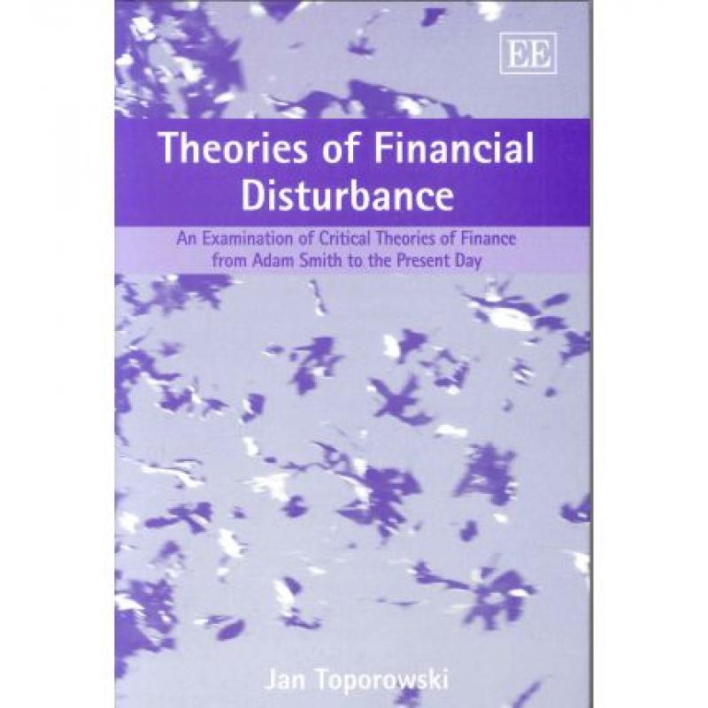 预订 Theories of Financial Disturbance: An Examination of Critical Theories of Finance from Adam Smit... [9781843764779]