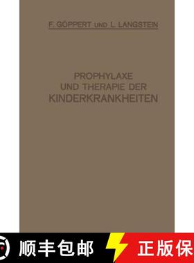 【3-4周达】Prophylaxe Und Therapie Der Kinderkrankheiten: Mit Besonderer Berucksichtigung Der Ernahru... [9783642986376]