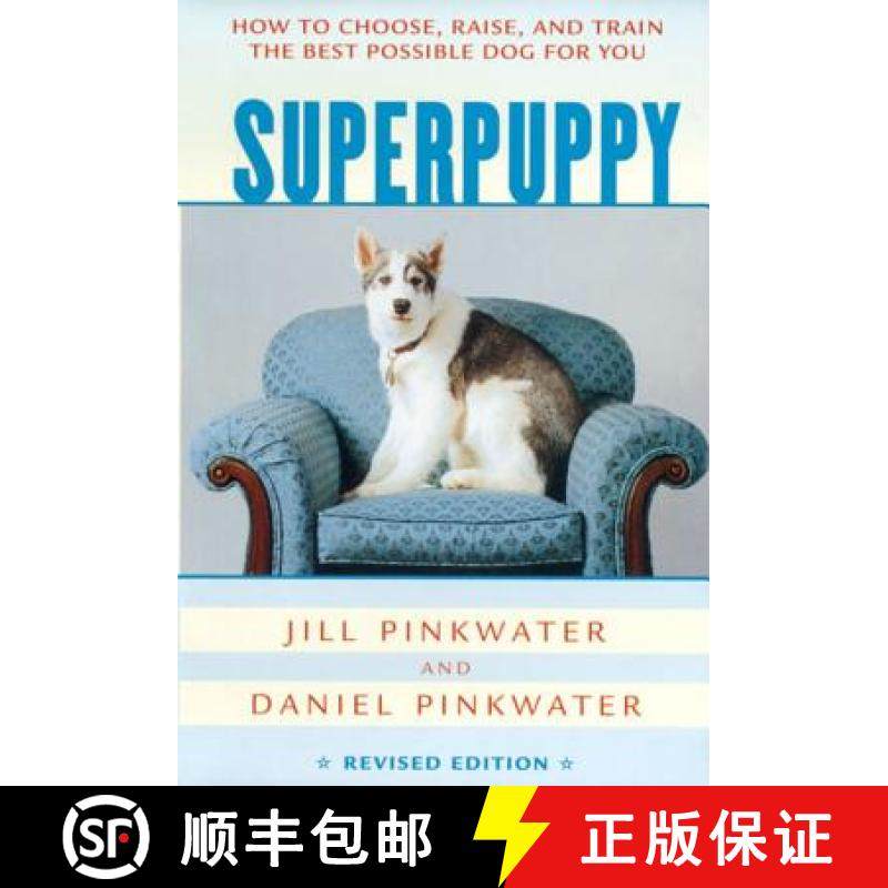 【3-4周达】Superpuppy: How to Choose, Raise, and Train the Best Possible Dog for You [9780618130504]