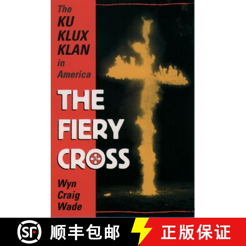 【3-4周达】The Fiery Cross: The Ku Klux Klan in America [9780195123579]