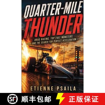 【3-4周达】Quarter-Mile Thunder : Drag Racing, Top Fuel Monsters, and the Search for Perfect Accelera... [9798901946701]