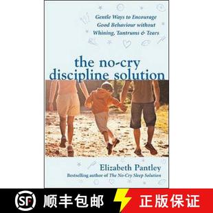 【3-4周达】No-Cry Discipline Solution. Gentle Ways to Encourage Good Behaviour without Whining, Tantr... [9780077117290]