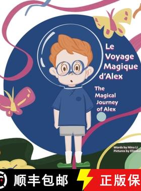 【3-4周达】Le Voyage Magique d'Alex: The Magical Journey of Alex [9781949929980]
