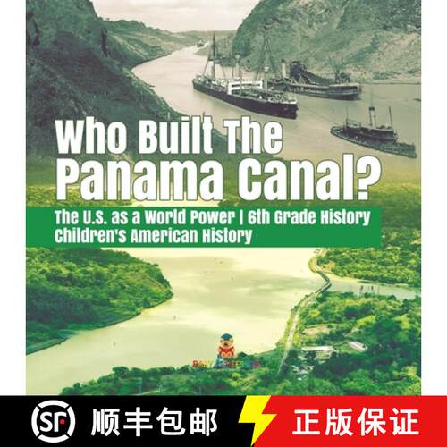 【3-4周达】Who Built the The Panama Canal? | The U.S. as a World Power | 6th Grade History | Children... [9781541950542]