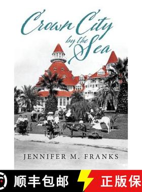 预订 Crown City by the Sea: Coronado 1885-1900 [9780999198919]