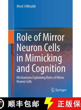 【3-4周达】Role of Mirror Neuron Cells in Mimicking and Cognition: Mechanisms Explaining Roles of Mir... [9789819512249]
