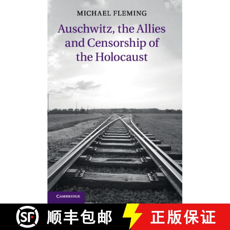 【3-4周达】Auschwitz, the Allies and Censorship of the Holocaust [9781107633667]