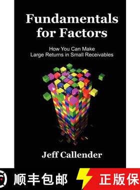 预订 Fundamentals for Factors: How You Can Make Large Returns in Small Receivables [9781938837012]