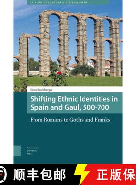 【3-4周达】Shifting Ethnic Identities in Spain and Gaul, 500-700: From Romans to Goths and Franks [9789089648808]