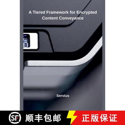 【3-4周达】A Tiered Framework for Encrypted Content Conveyance [9798231049967]