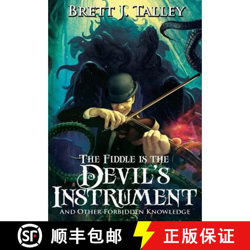 【3-4周达】The Fiddle is the Devil's Instrument: And Other Forbidden Knowledge [9781945373657]